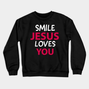 Smile Jesus Loves You Motivational Christians Quote Crewneck Sweatshirt